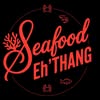 Seafood Eh’Thang